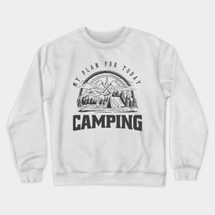 My Plan For Today Camping Crewneck Sweatshirt